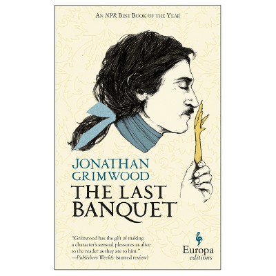 The Last Banquet - by  Jonathan Grimwood (Paperback)