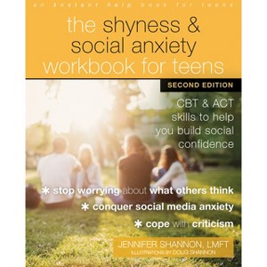 The Shyness and Social Anxiety Workbook for Teens - 2nd Edition by  Jennifer Shannon (Paperback) - 1 of 1