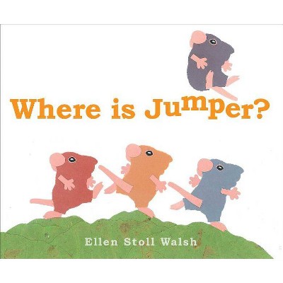 Where Is Jumper? - by  Ellen Stoll Walsh (Hardcover)