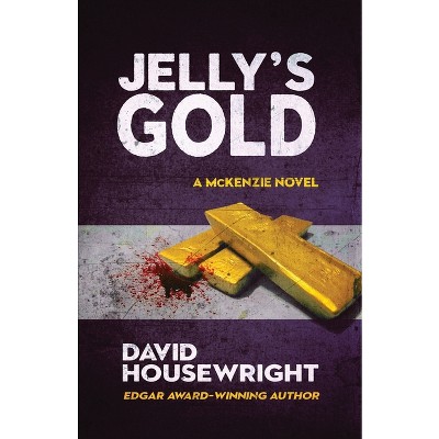 Jelly's Gold - (A McKenzie Novel) by  David Housewright (Paperback)