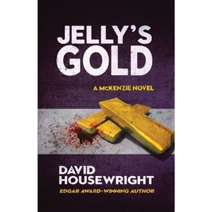 Jelly's Gold - (A McKenzie Novel) by  David Housewright (Paperback) - 1 of 1
