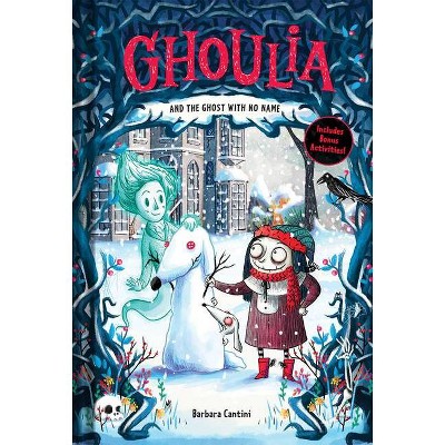 Ghoulia and the Ghost with No Name - by  Barbara Cantini (Hardcover)