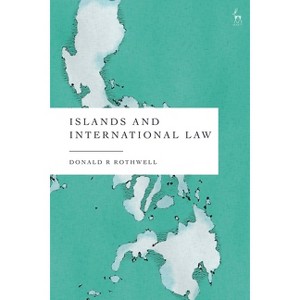 Islands and International Law - by  Donald R Rothwell (Paperback) - 1 of 1