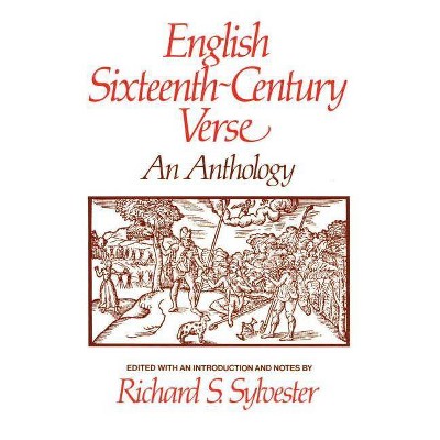 English Sixteenth Century Verse - by  Richard S Sylvester (Paperback)