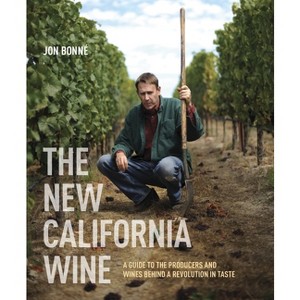 The New California Wine - by  Jon Bonné (Hardcover) - 1 of 1