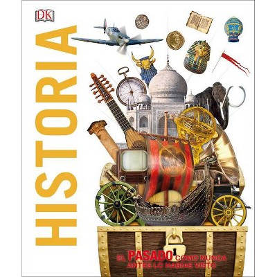 Historia - (Knowledge Encyclopedias) by  DK (Hardcover)