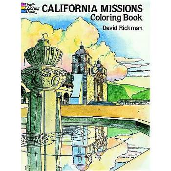 California Missions Coloring Book - (Dover American History Coloring Books) by  David Rickman (Paperback)
