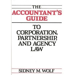 The Accountant's Guide to Corporation, Partnership, and Agency Law - (Contributions in Women's Studies; 95) by  Sidney M Wolf (Hardcover) - 1 of 1