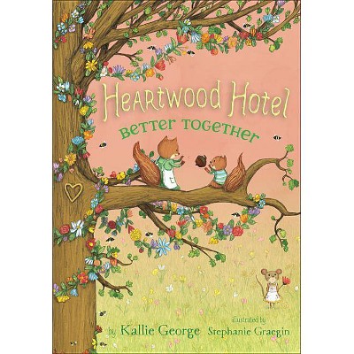 Better Together - (Heartwood Hotel) by  Kallie George (Paperback)