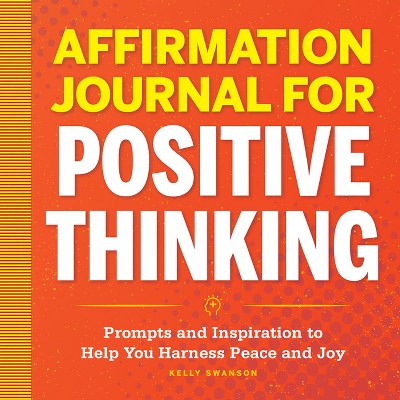 Affirmation Journal for Positive Thinking - by  Kelly Swanson (Paperback)