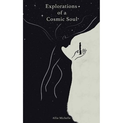 Explorations of a Cosmic Soul [Book]