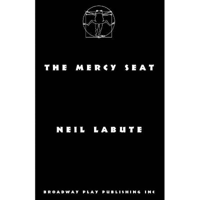 The Mercy Seat - by  Neil Labute (Paperback)