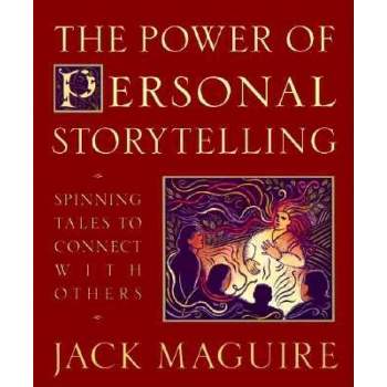 The Power of Personal Storytelling - by  Jack Maguire (Paperback)