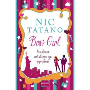 Boss Girl - (Harperimpulse Contemporary Romance) by  Nic Tatano (Paperback) - 1 of 1