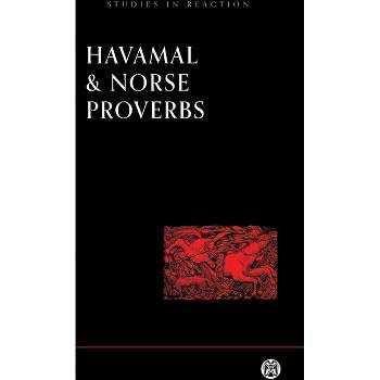 Havamal and Norse Proverbs - by  Anonymous (Paperback)