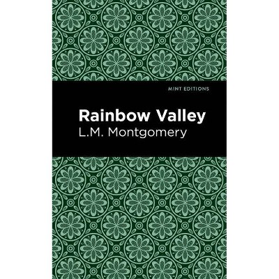 Rainbow Valley - (Mint Editions) by  LM Montgomery (Paperback)