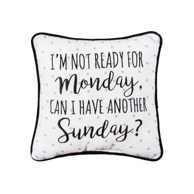 C&F Home 10" x 10" Monday Sunday Embroidered Pillow