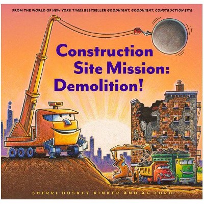 Construction Site Mission: Demolition - by Sherri Duskey Rinker (Board Book)