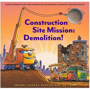 Construction Site Mission: Demolition - by Sherri Duskey Rinker (Board Book)