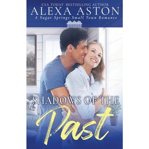 Shadows of the Past - by  Alexa Aston (Paperback) - 1 of 1