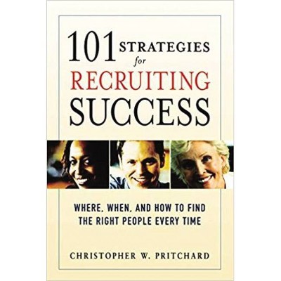 101 Strategies for Recruiting Success - by  Christopher W Pritchard (Paperback)