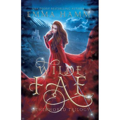 Wilde Fae - by  Emma Hamm (Paperback)