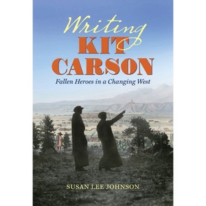 Writing Kit Carson - by Susan Lee Johnson - 1 of 1