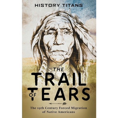 The Trail Of Tears - (hardcover) : Target