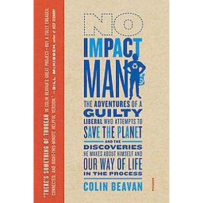  No Impact Man - by  Colin Beavan (Paperback) 