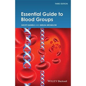 Essential Guide to Blood Groups - 3rd Edition by  Geoff Daniels & Imelda Bromilow (Paperback) - 1 of 1