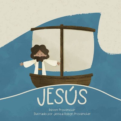 Jesús - (Teología Grande Para Corazones Pequeños) by  Devon Provencher (Board Book)