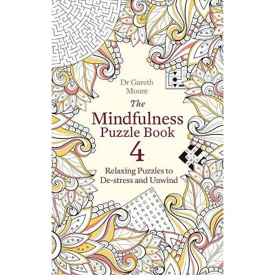 The Mindfulness Puzzle Book 4 - by  Gareth Moore (Paperback)