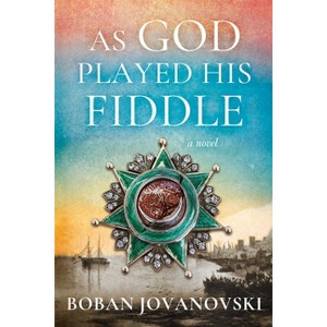 As God Played His Fiddle - by  Boban Jovanovski (Paperback) - 1 of 1