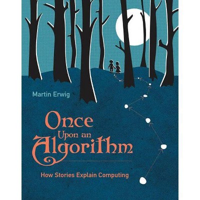 Once Upon an Algorithm - (Mit Press) by  Martin Erwig (Hardcover)