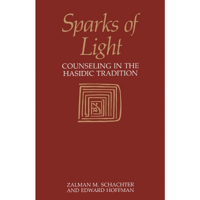 Sparks of Light - by  Edward Hoffman & Zalman Schachter (Paperback)