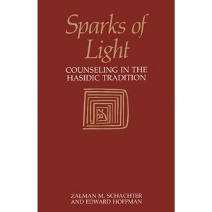 Sparks of Light - by  Edward Hoffman & Zalman Schachter (Paperback) - 1 of 1