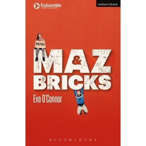 Maz and Bricks - (Modern Plays) by  Eva O'Connor (Paperback) - 1 of 1