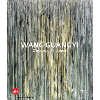 Wang Guangyi: Obscured Existence - by  Wang Guangyi & Demetrio Paparoni & Eike Schmidt (Hardcover)