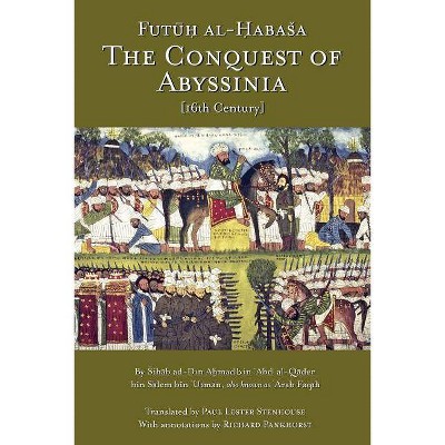 The Conquest of Abyssinia - by  Shihab Al-Din Ahmad Arabfaqih (Paperback)