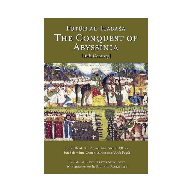 The Conquest of Abyssinia - by  Shihab Al-Din Ahmad Arabfaqih (Paperback), 1 of 2