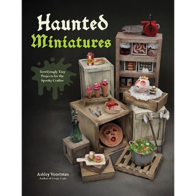 Haunted Miniatures - by  Ashley Voortman (Paperback)