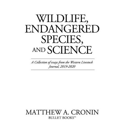 Wildlife, Endangered Species, and Science - by  Matthew A Cronin (Paperback)