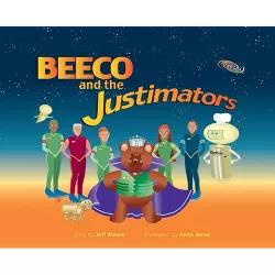 Beeco and the Justimators - by  Jeff Mauro (Hardcover)