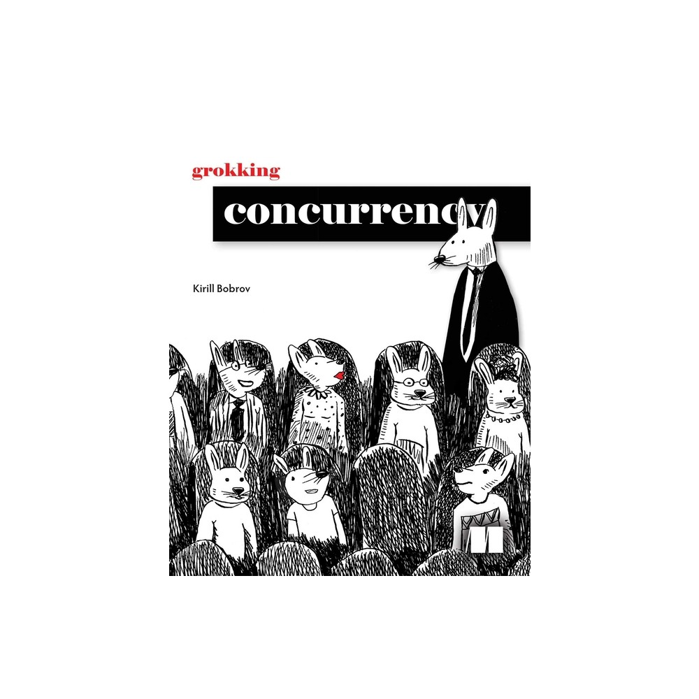 Grokking Concurrency - by Kirill Bobrov (Paperback)