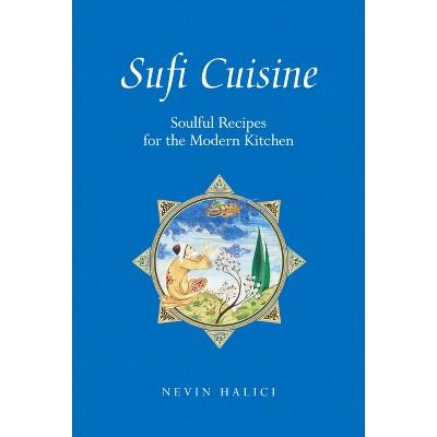 Sufi Cuisine - by  Nevin Hal&#305 & c&#305 (Hardcover)