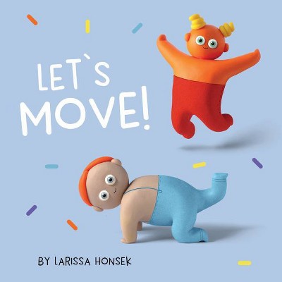 Let's Move! - by  Larissa Honsek (Board Book)