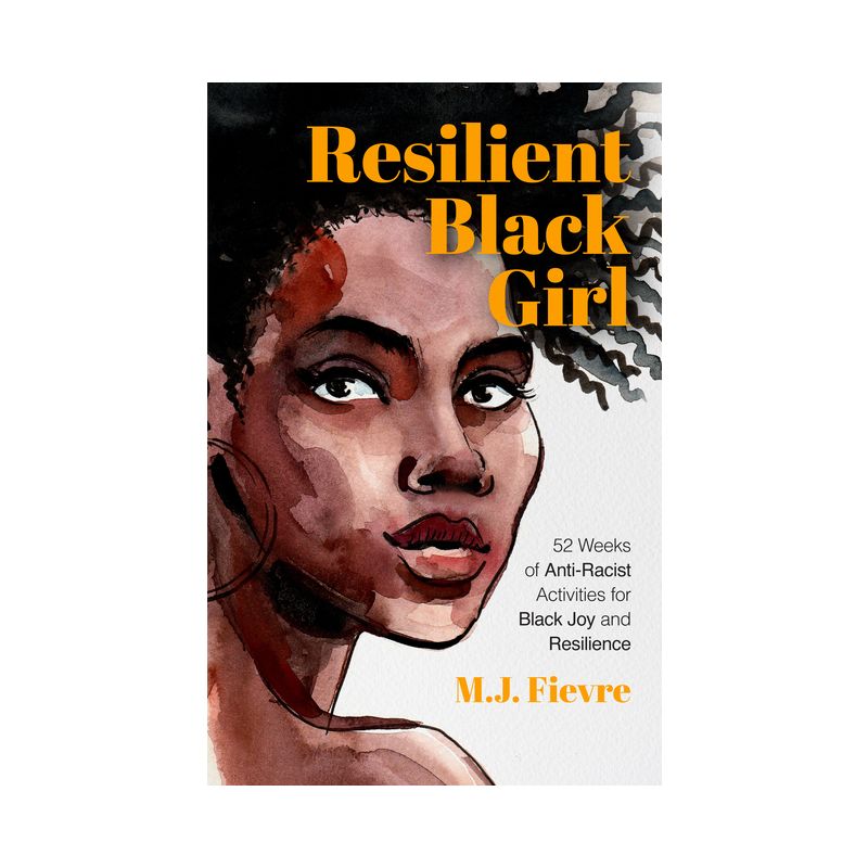 Resilient Black Girl - (Badass Black Girl) by  M J Fievre (Paperback), 1 of 2