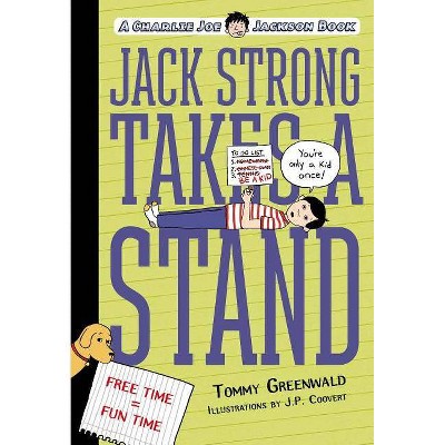 Jack Strong Takes a Stand - (Charlie Joe Jackson) by  Tommy Greenwald (Paperback)