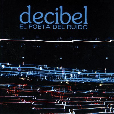 Decibel - El Poeta Del Ruido (Vinyl)