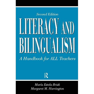 Literacy and Bilingualism - 2nd Edition by  Maria Brisk & Margaret M Harrington (Paperback)